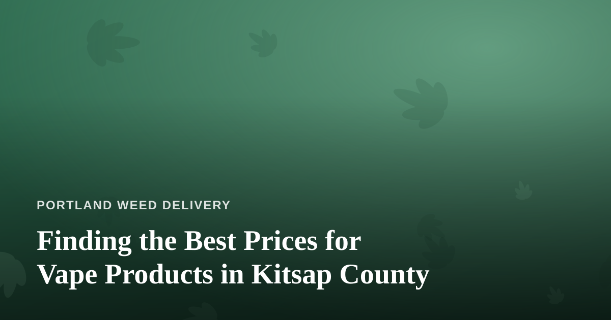 Finding the Best Prices for Vape Products in Kitsap County